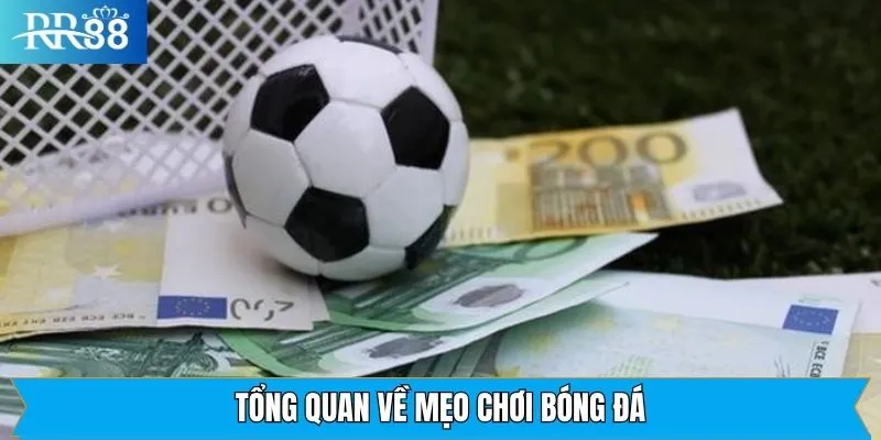 Tổng quan đôi nét cần thiết về mẹo cá cược bóng đá Tổng quan đôi nét cần thiết về mẹo cá cược bóng đá